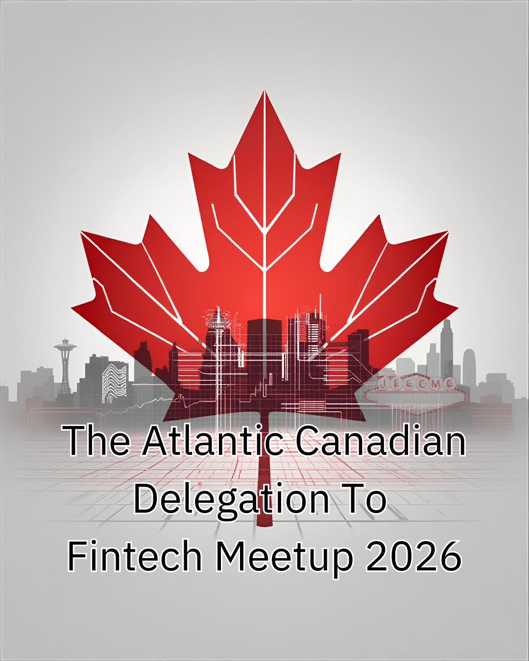 Atlantic Canadian Delegation to Fintech Meetup 2026