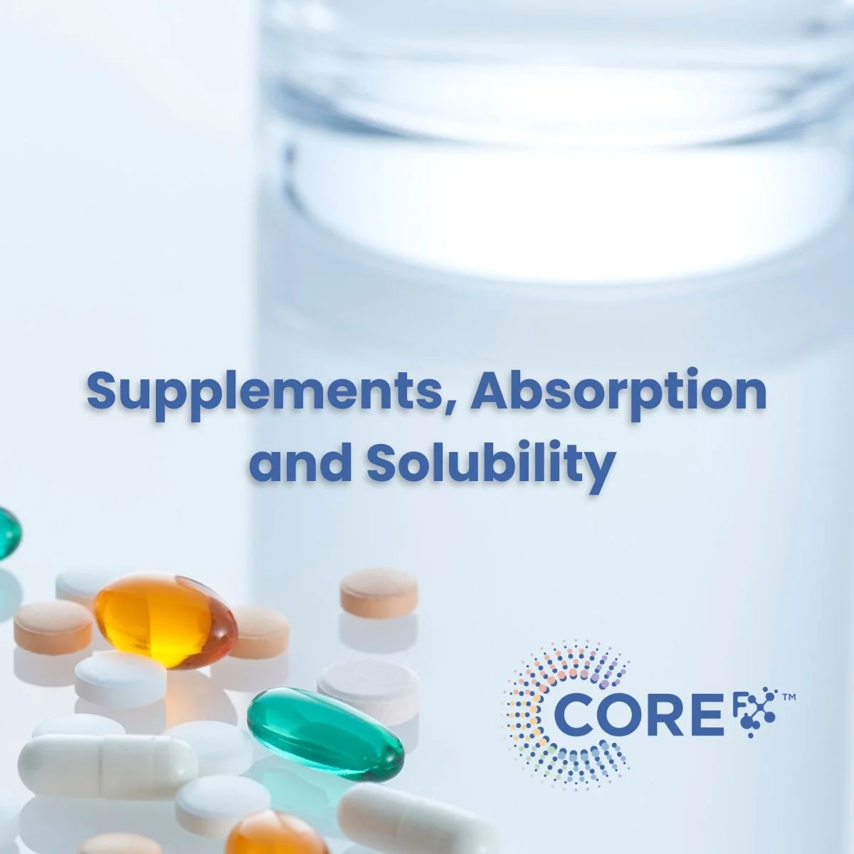 Supplements and Absorption - Are You Actually Absorbing Your Supplements?