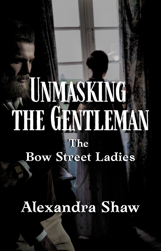 Unmasking the Gentleman - The Bow Street Ladie - Book 2