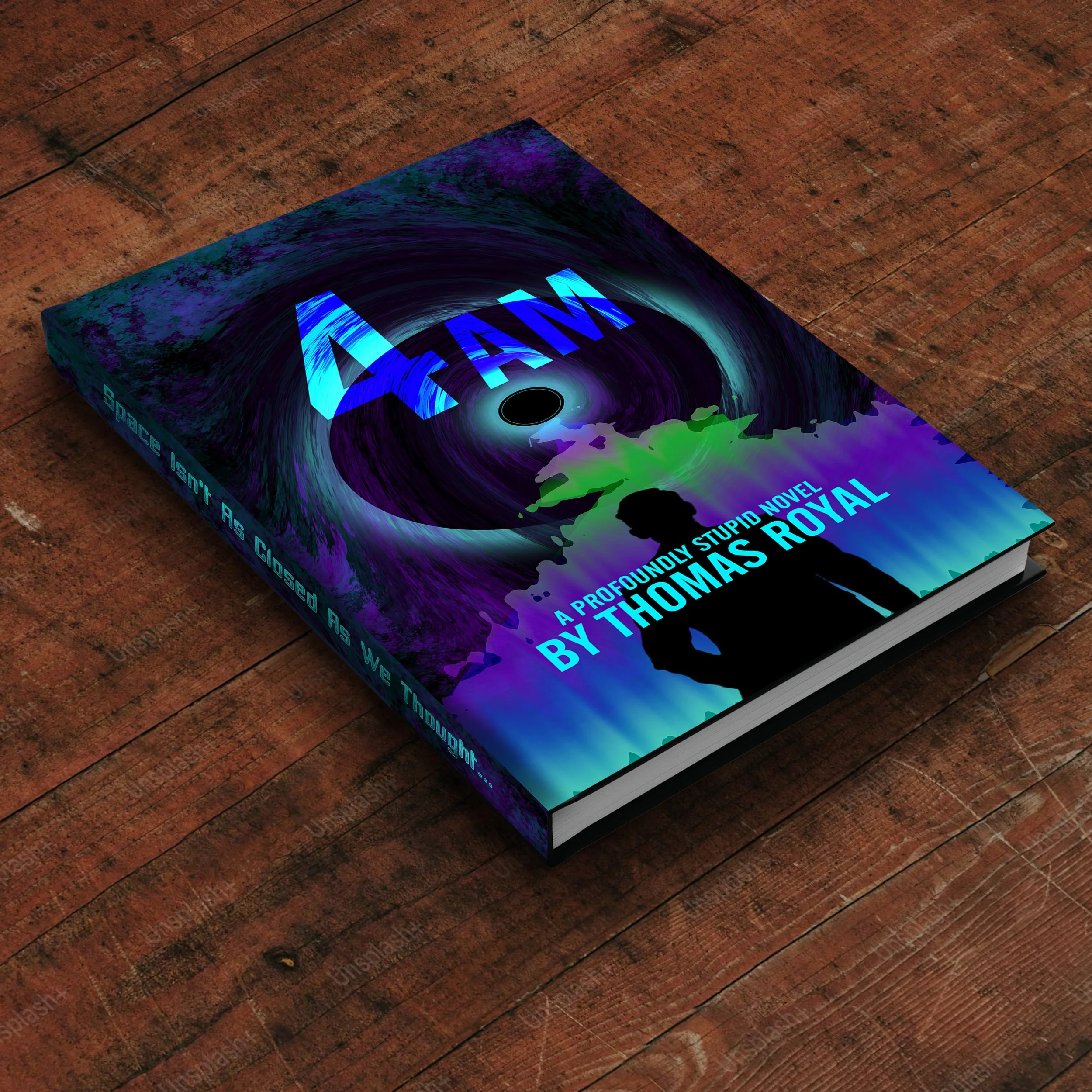 4AM: A Profoundly Stupid Novel (Hardcover) (With Interior Drawing)