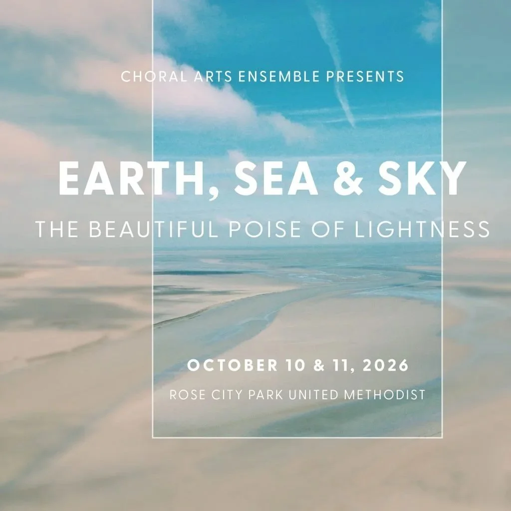 Choral Arts Ensemble presents Earth, Sea &amp; Sky