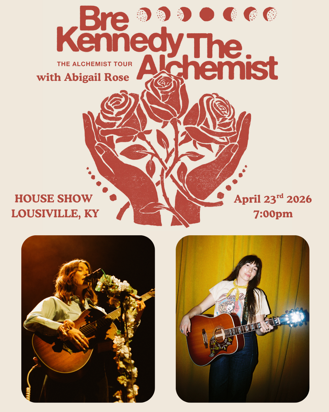 Event poster for Bre Kennedy and Abigail Rose's house show on April 23rd, 2026 at 7:00 pm in Louisville, Kentucky. The poster features an illustration of hands holding roses and two photographs of the performers with their guitars.