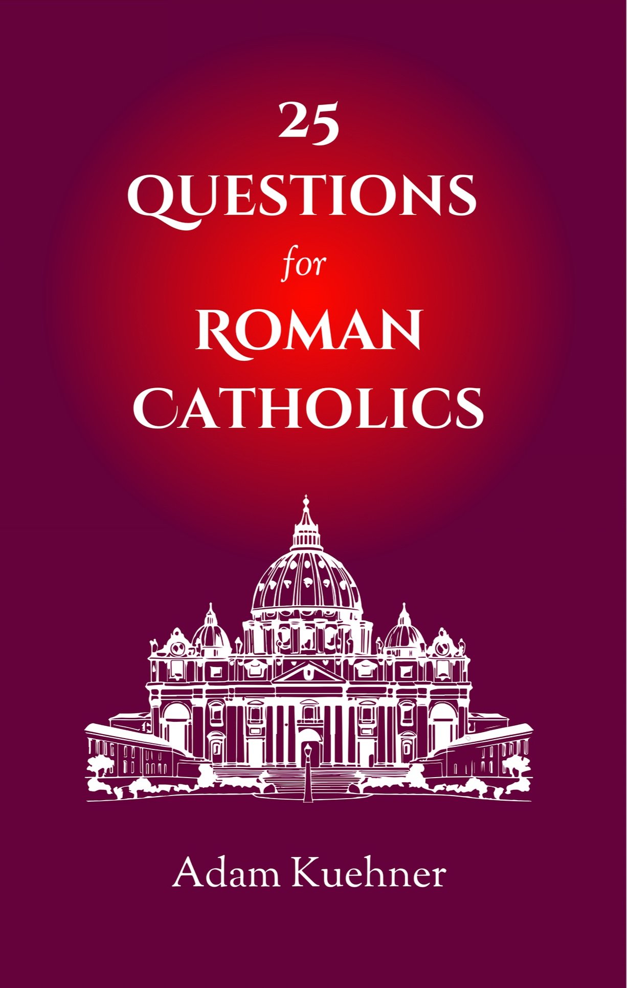 25+questions+for+roman+catholics+%282%29.jpg