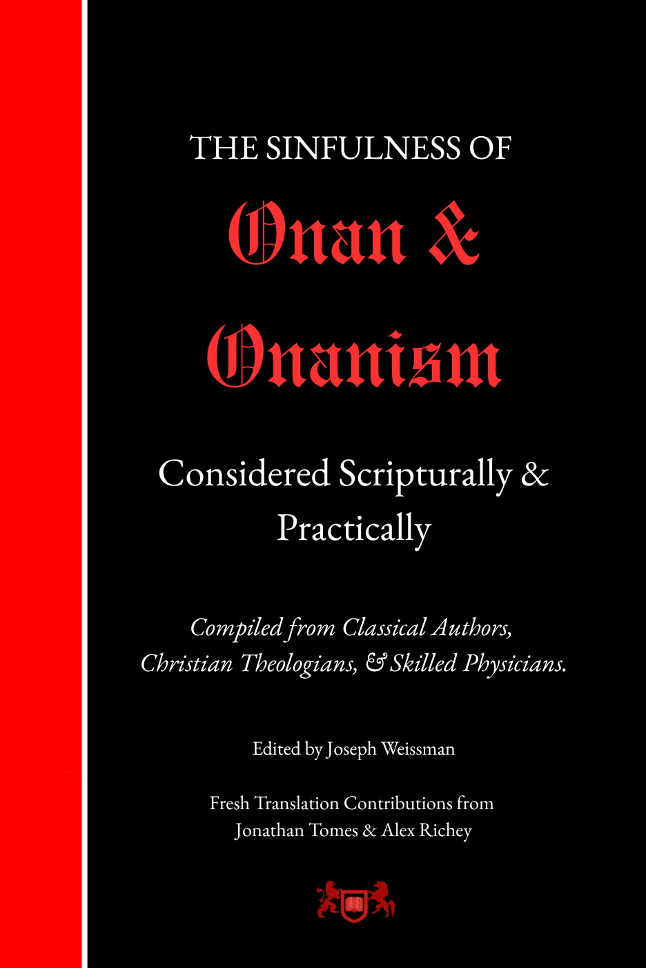 The Sinfulness of Onan & Onanism Considered Scripturally & Practically