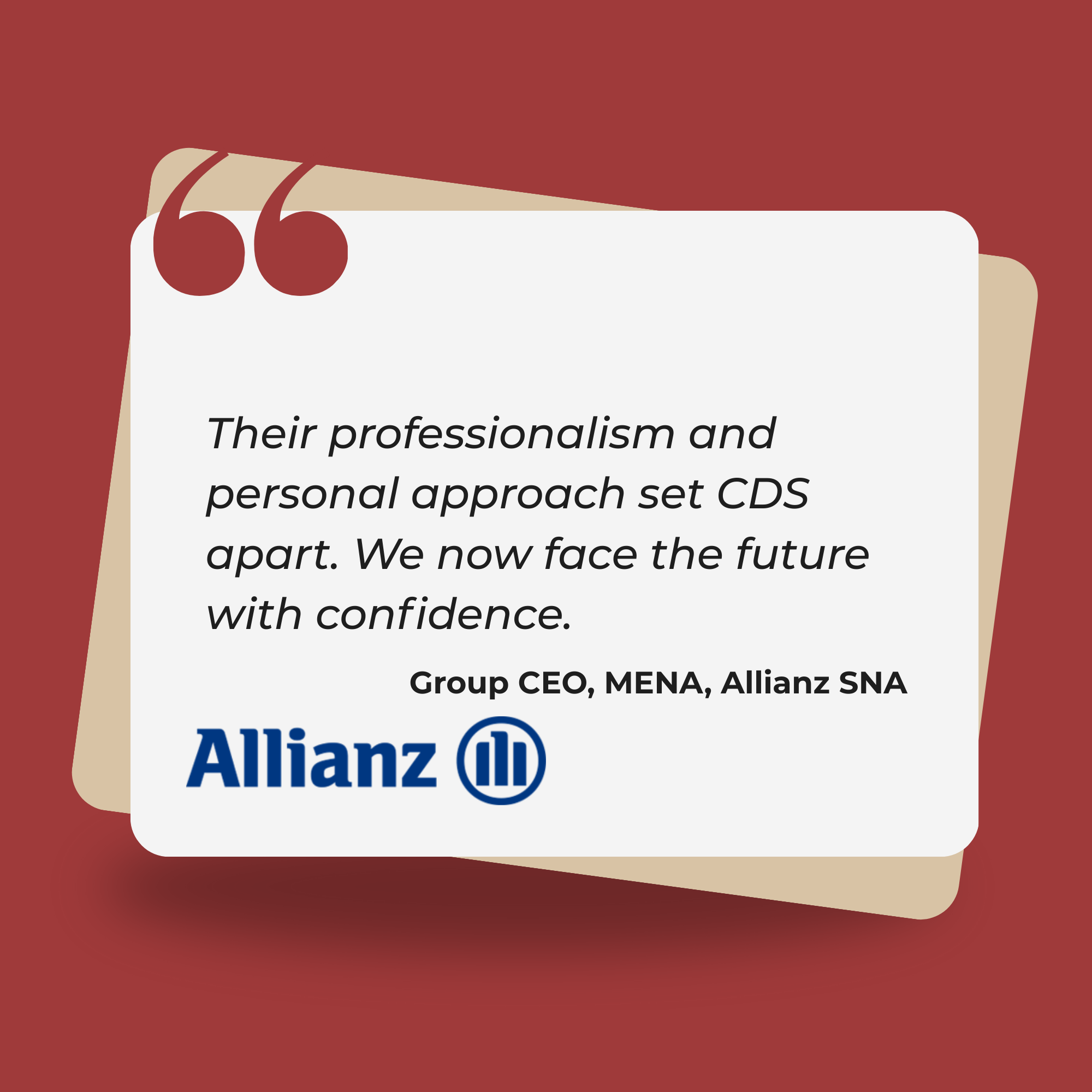 Testimonial indicating professionalism and confidence, attributed to CDS from Allianz Group CEO, MENA
