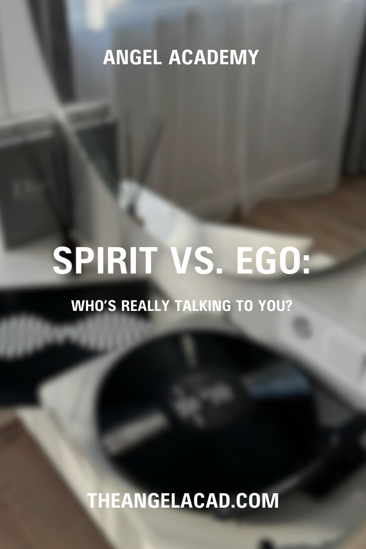 Spirit vs. Ego: Who’s Really Talking to You?
