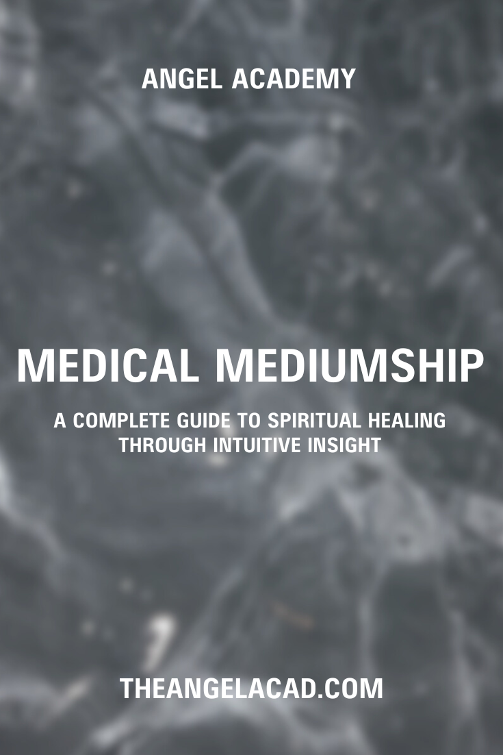 Medical Mediumship: A Complete Guide to Spiritual Healing Through Intuitive Insight