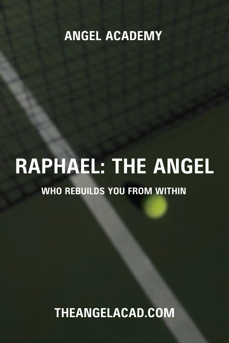 Raphael: The Angel who rebuilds you from within