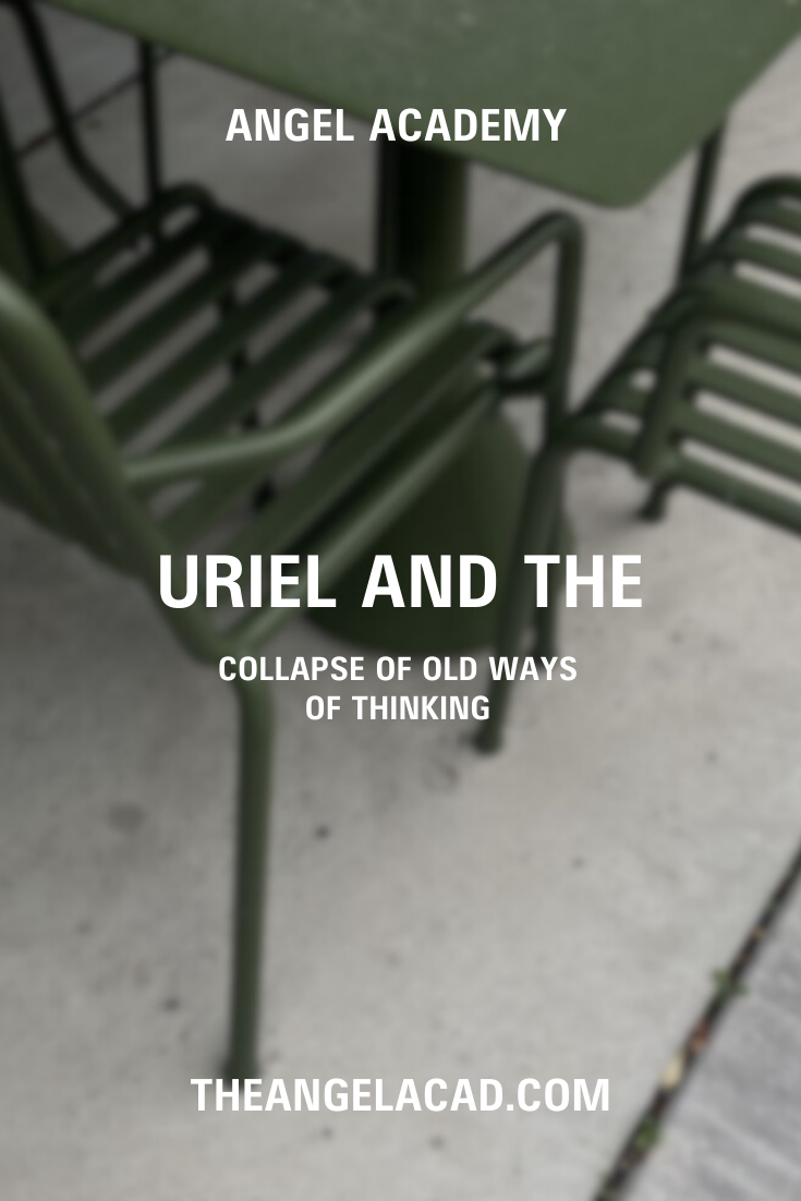 uriel and the collapse of old ways of thinking