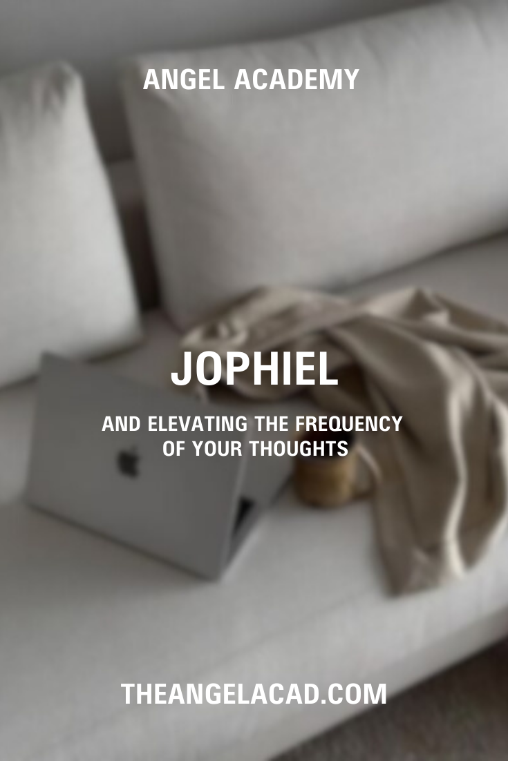 jophiel and elevating the frequency of your thoughts