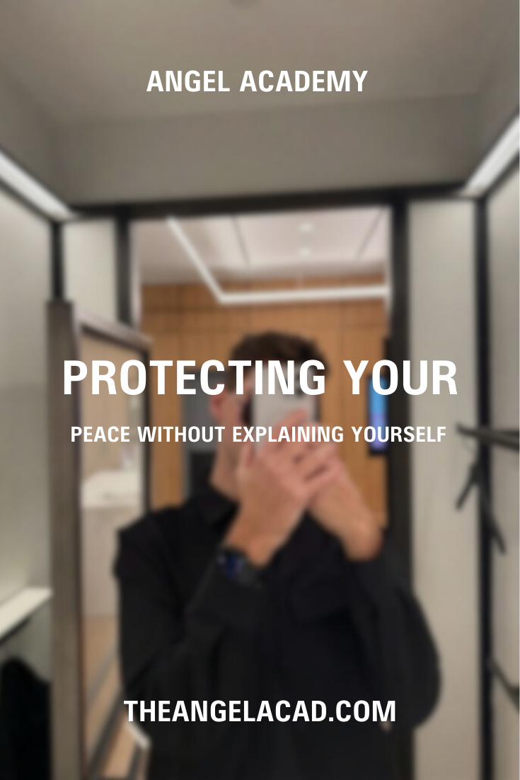 protecting your peace without explaining yourself