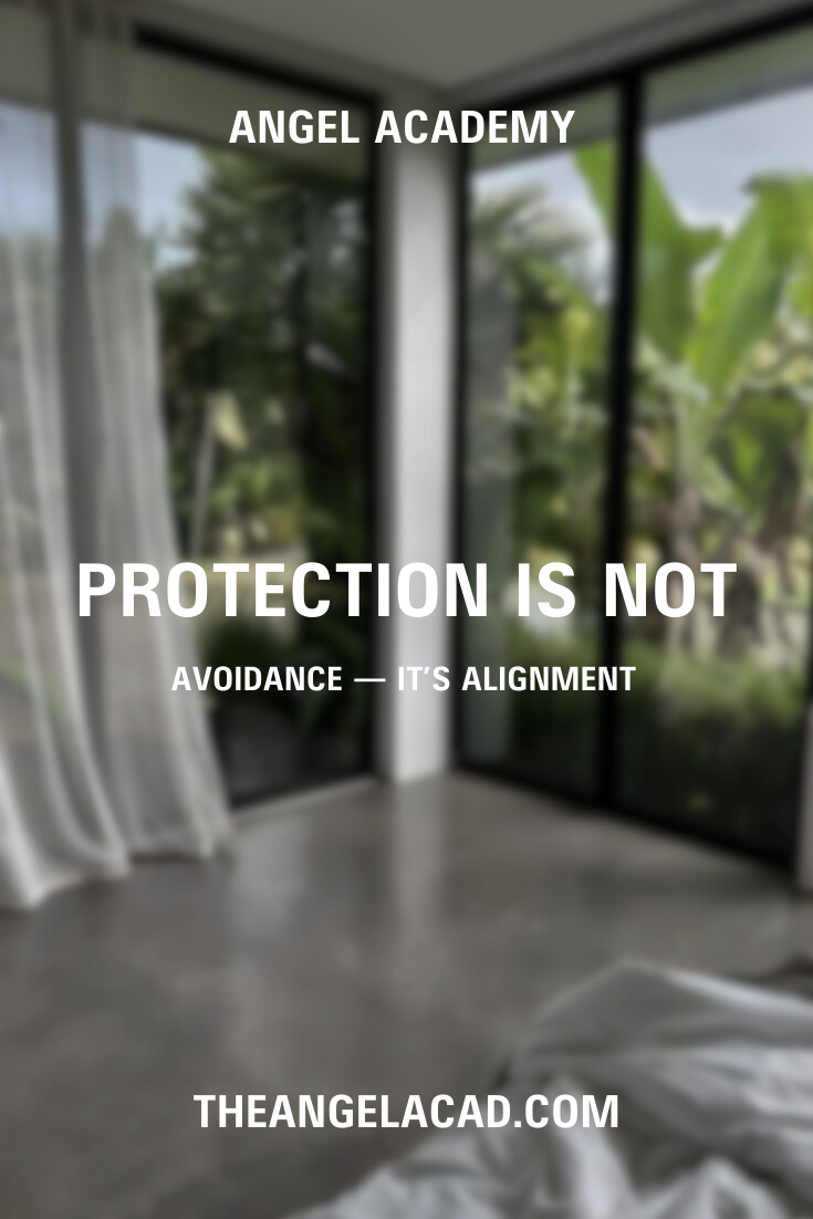 protection is not avoidance — it’s alignment