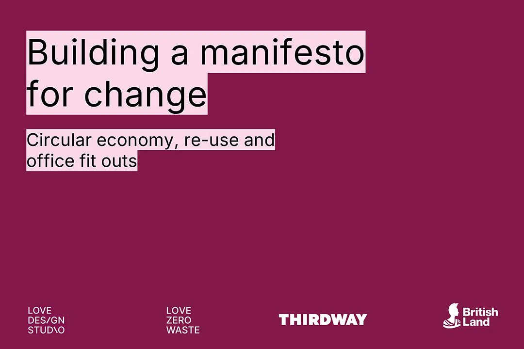 Building a Manifesto for Change: Circular Economy, Re-use and Office Fit-Outs