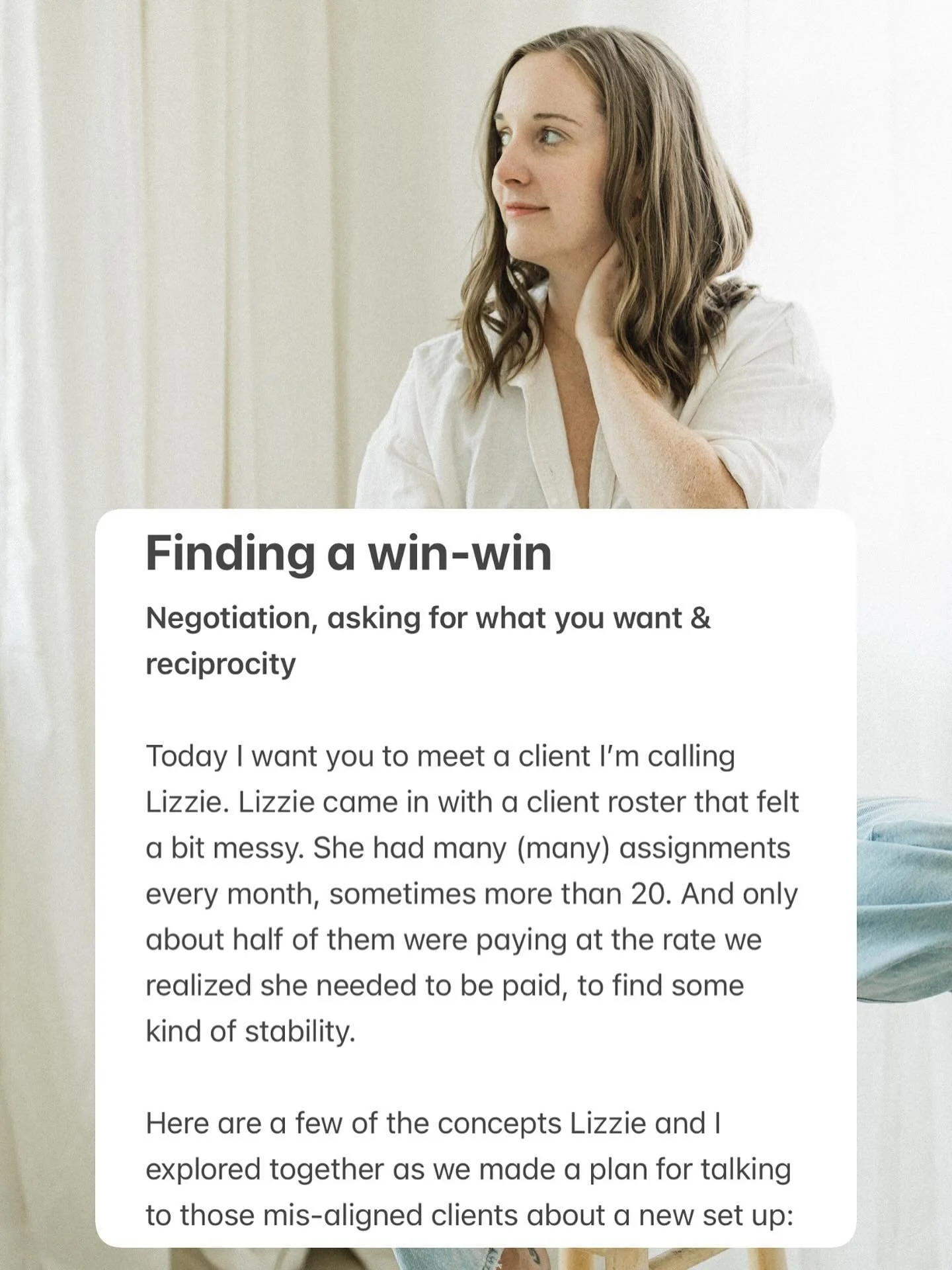First: Negotiations aren&rsquo;t about mandates, they&rsquo;re about finding win-win solutions.

We often go into negotiations feeling like we have to lay down the law. In Lizzie&rsquo;s case, she imagined that she&rsquo;d go in, dump the new set of 