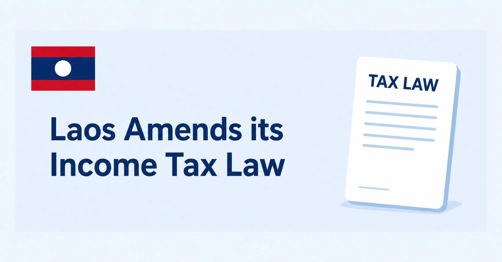 Laos Amends its Income Tax Law and Introduces a Minimum Profit Tax on Subsidiaries of Multinational Groups