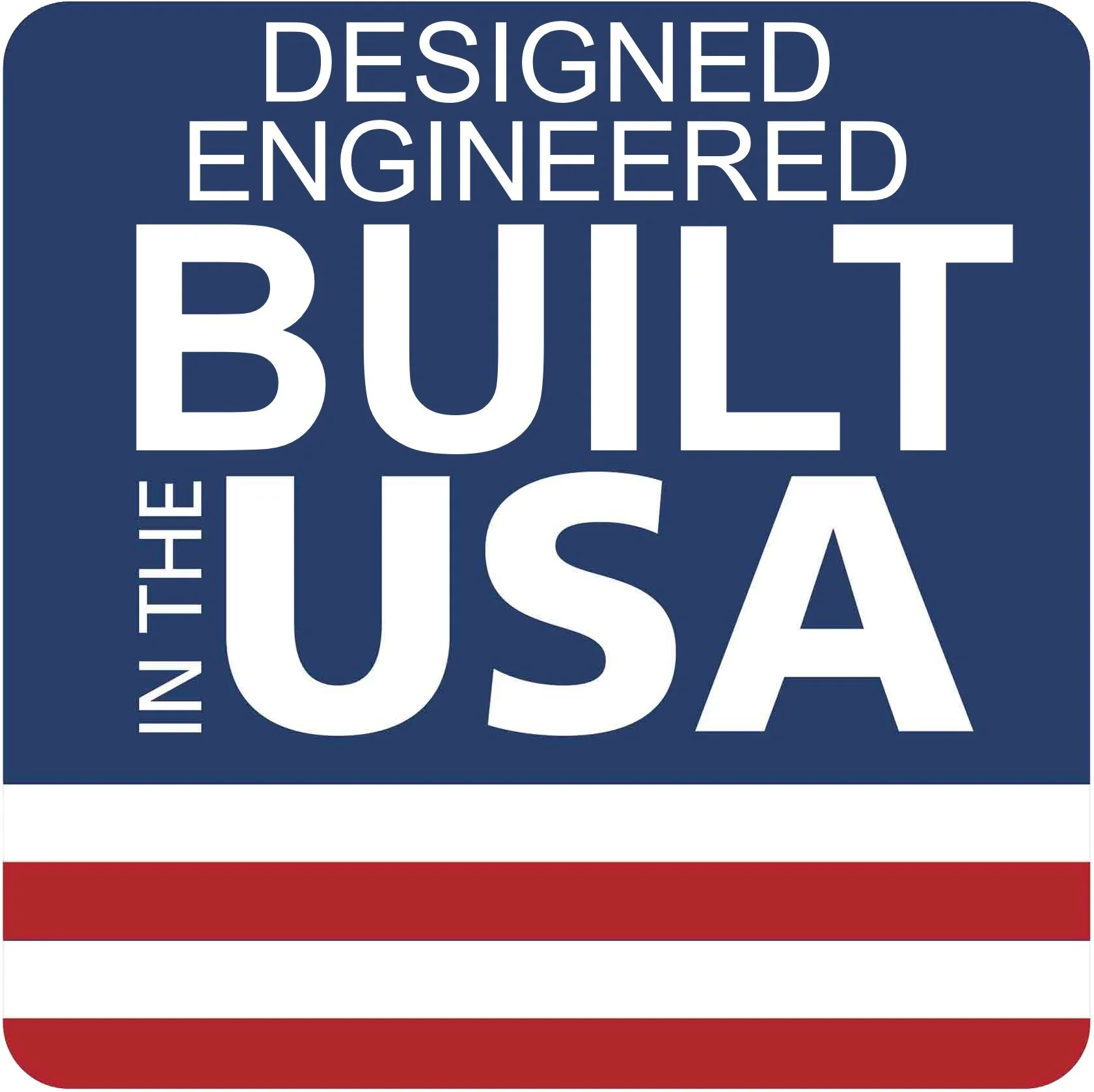 Label reading 'Designed, Engineered, Built in the USA' with American flag colors.