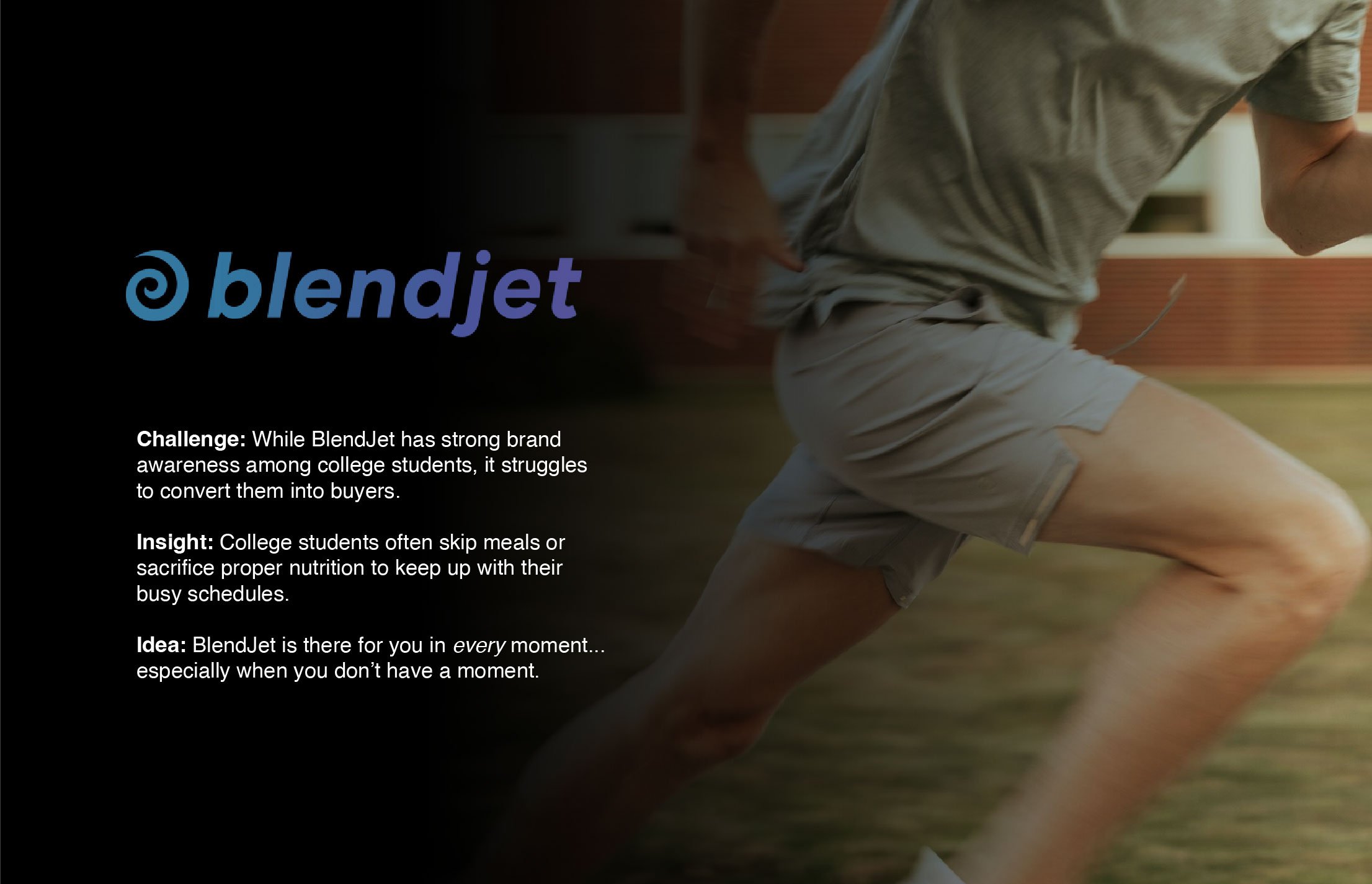 In Every Moment Video Campaign Scripts for BlendJet - 3 TV Spots, 30 secs each