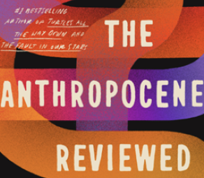 Downtime: The Anthropocene Reviewed by John Green