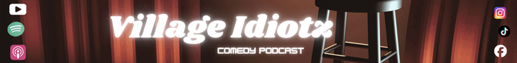Podcast Banner - Village Idiotz.png