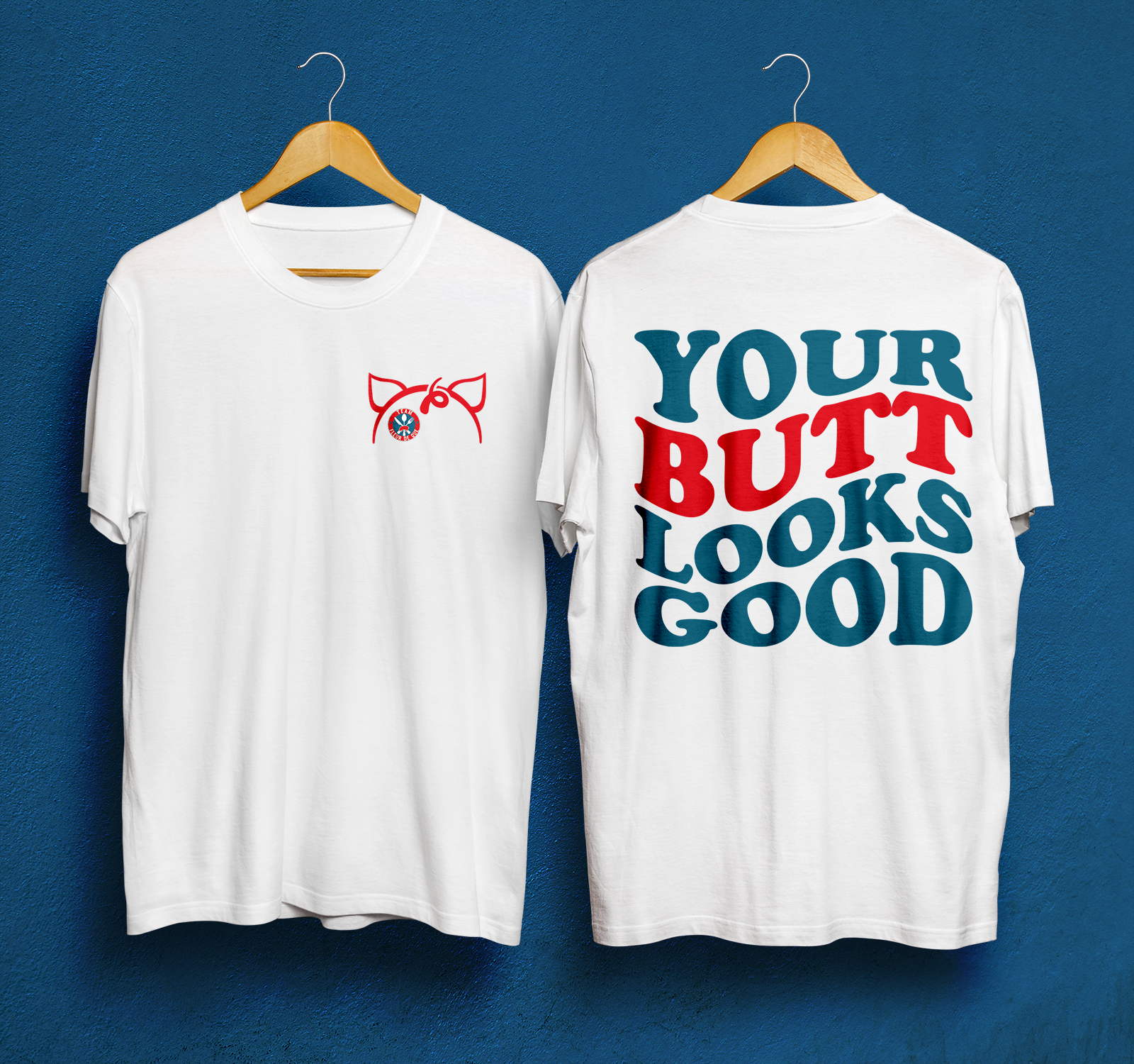 Your Butt Looks Good T-Shirt