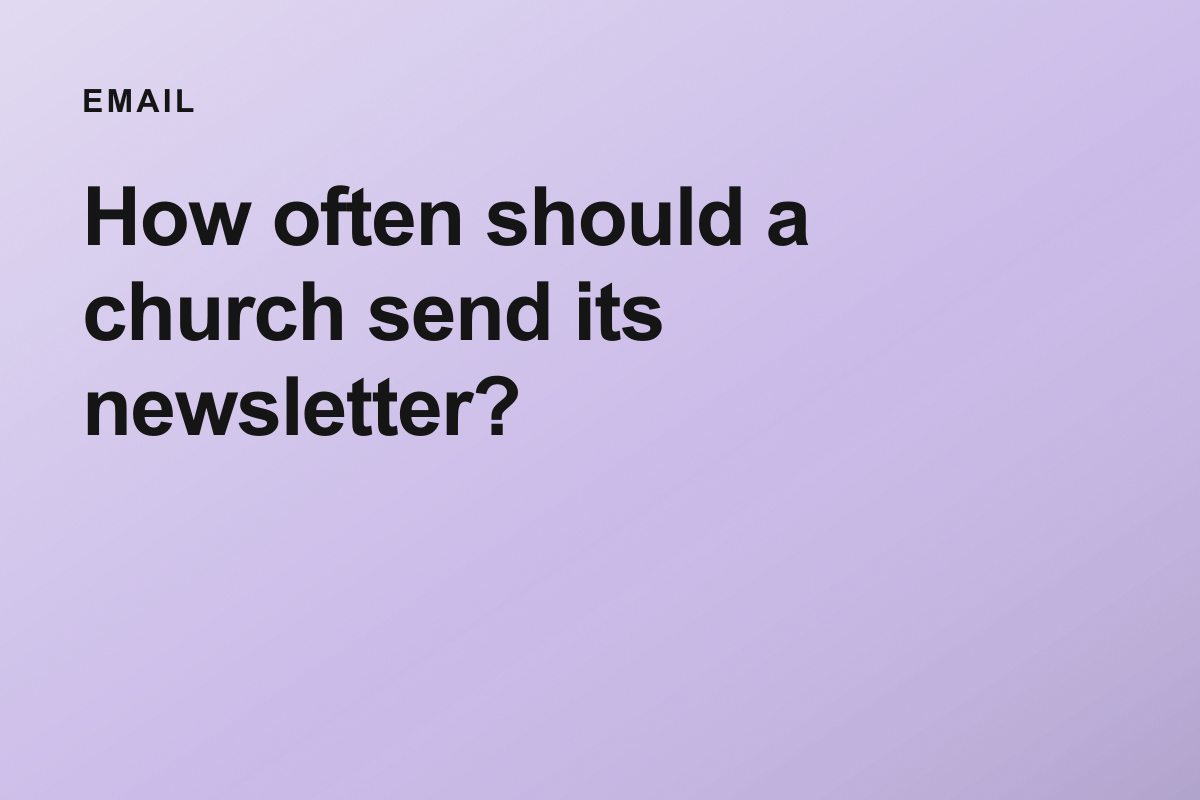 How often should a church send its newsletter?