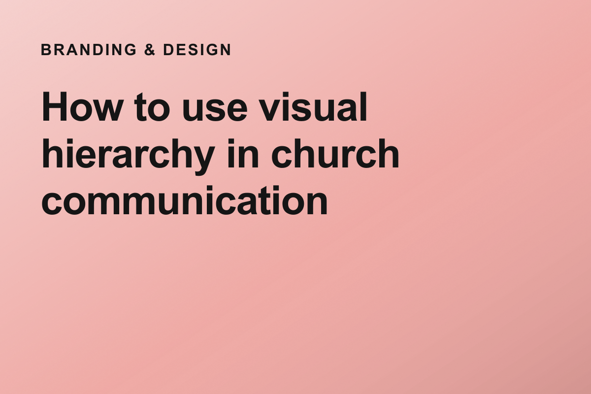How to use visual hierarchy in church communication