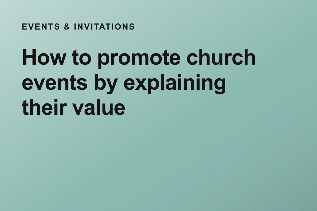 How to promote church events by explaining their value