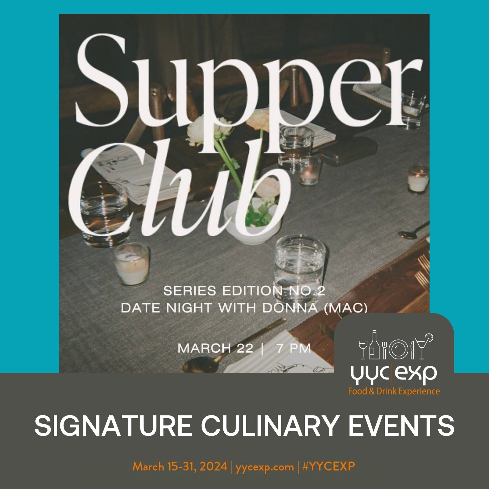 Looking for weekend plans?  Don&rsquo;t miss out on Supper Club Series Edition No.2: Date Night with Donna (Mac) on March 22! One of the incredible culinary events to experience this weekend during YYC Food &amp; Drink Experience. Get your ticket now