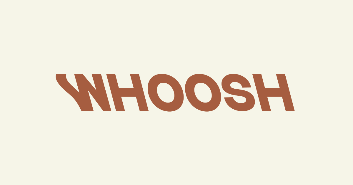 The word "WHOOSH" in large, bold, brown letters with a shadow effect on a light background, and the text is tilted upward to the right.