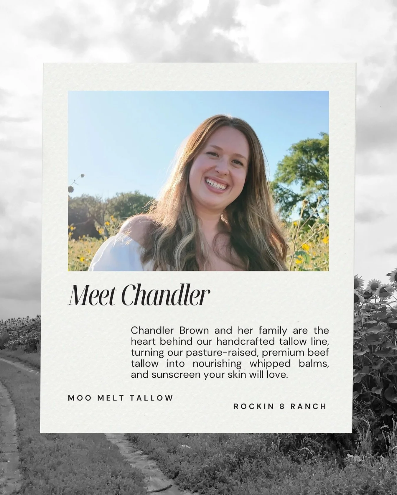 Handcrafted on our ranch by Chandler and her family, our skincare line transforms pasture-raised beef tallow into nourishing whipped moisturizer and sunscreen your skin will love. 

Our mission is simple. We&rsquo;re focused on quality, transparency,