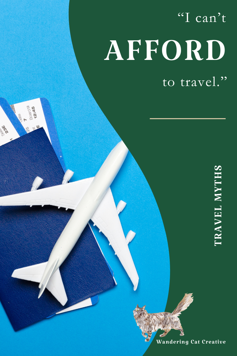 Travel Myth •&nbsp;“I Can’t Afford to Travel”