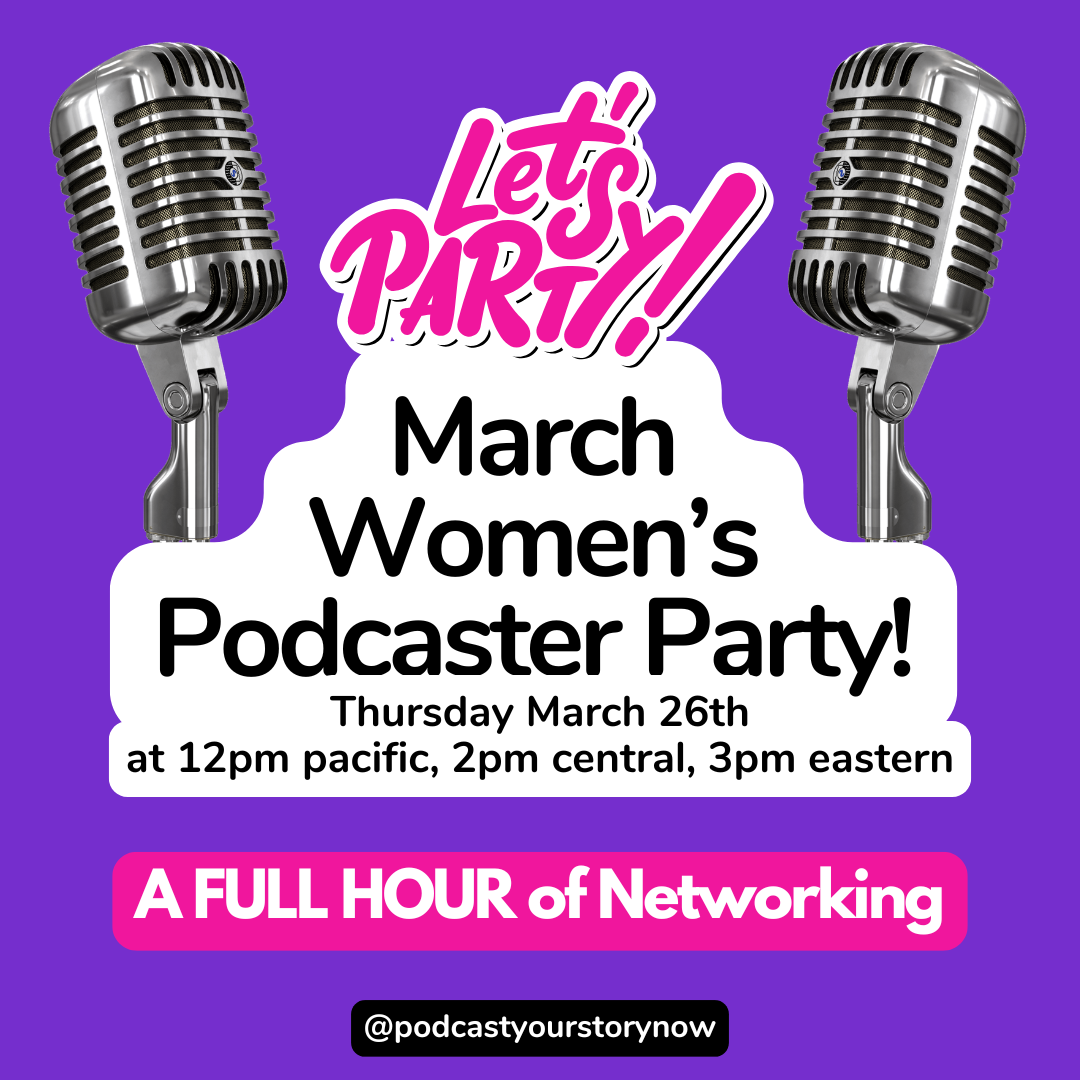Women's Podcaster Party Networking Event for Podcasters, Podcast Guests, &amp; Speakers on 3/26/26 at 12pm Pacific