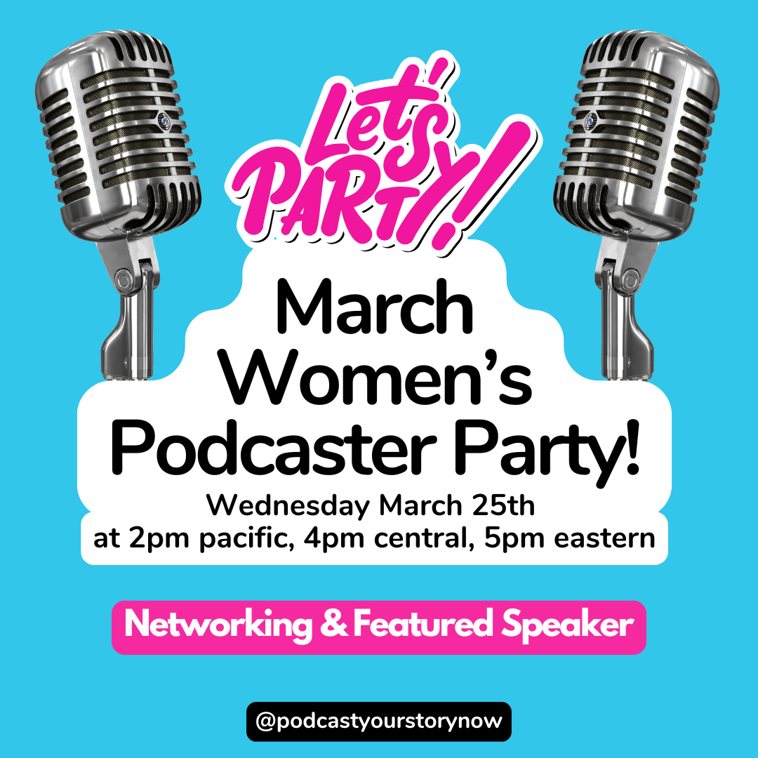 Women's Podcaster Party Networking Event for Podcasters, Podcast Guests, &amp; Speakers on 3/25/26 at 2pm Pacific