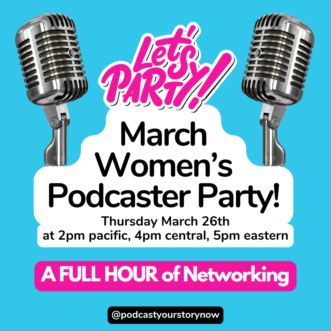 Women's Podcaster Party Networking Event for Podcasters, Podcast Guests, &amp; Speakers on 3/26/26 at 2pm Pacific