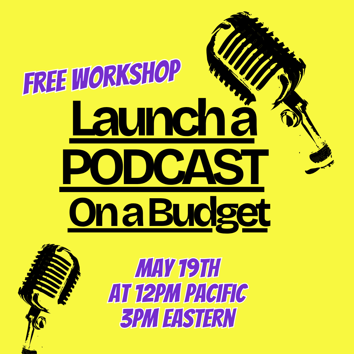 Launch a Podcast on a Budget Free Masterclass on 4/19/26 at 12pm Pacific
