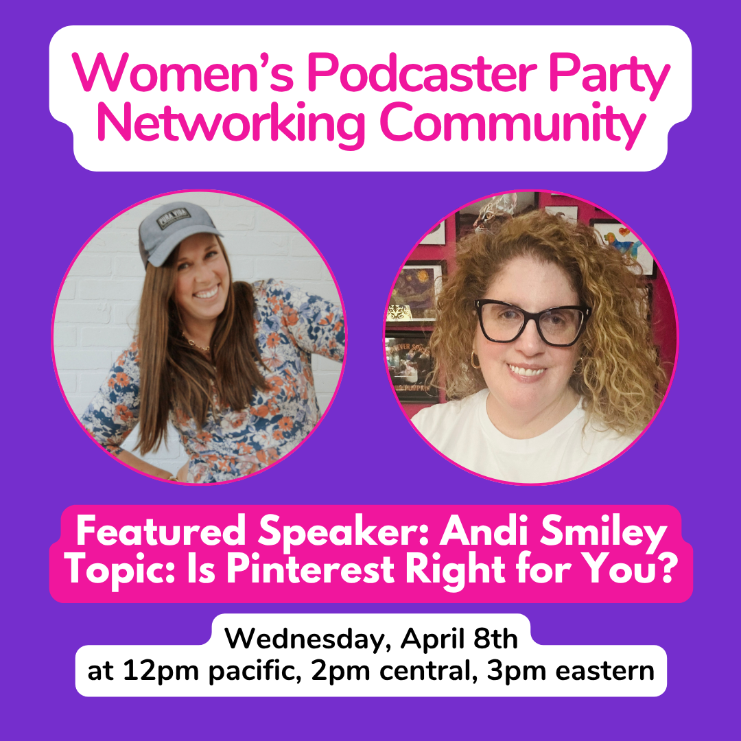 Women's Podcaster Party Networking Event for Podcasters, Podcast Guests, &amp; Speakers on 4/8/26 at 12pm Pacific
