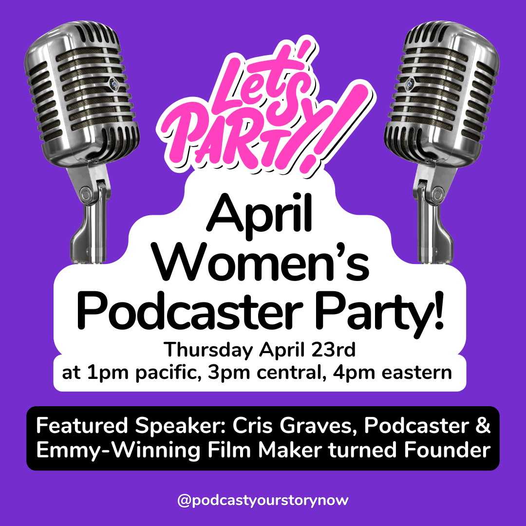 Women's Podcaster Party Networking Event for Podcasters, Podcast Guests, &amp; Speakers on 4/23/26 at 1pm Pacific