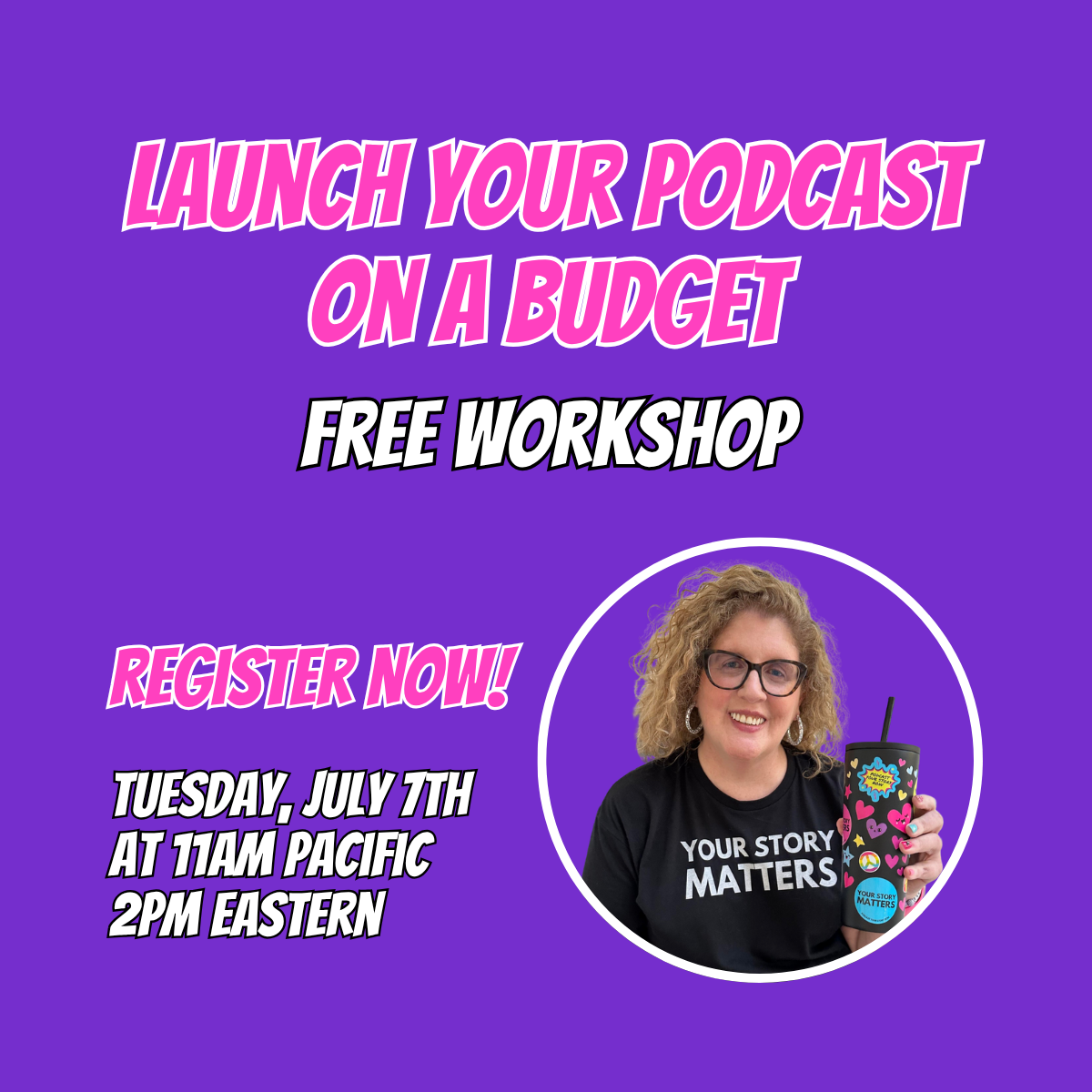 Launch a Podcast on a Budget Free Masterclass on 8/11/26 at 10am Pacific