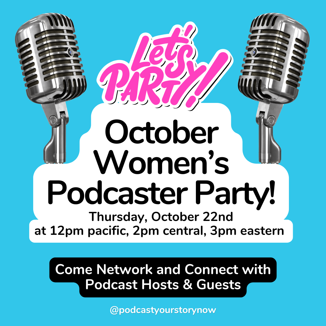 Women's Podcaster Party Networking Event for Podcasters, Podcast Guests, &amp; Speakers on 10/22/26 at 12pm Pacific