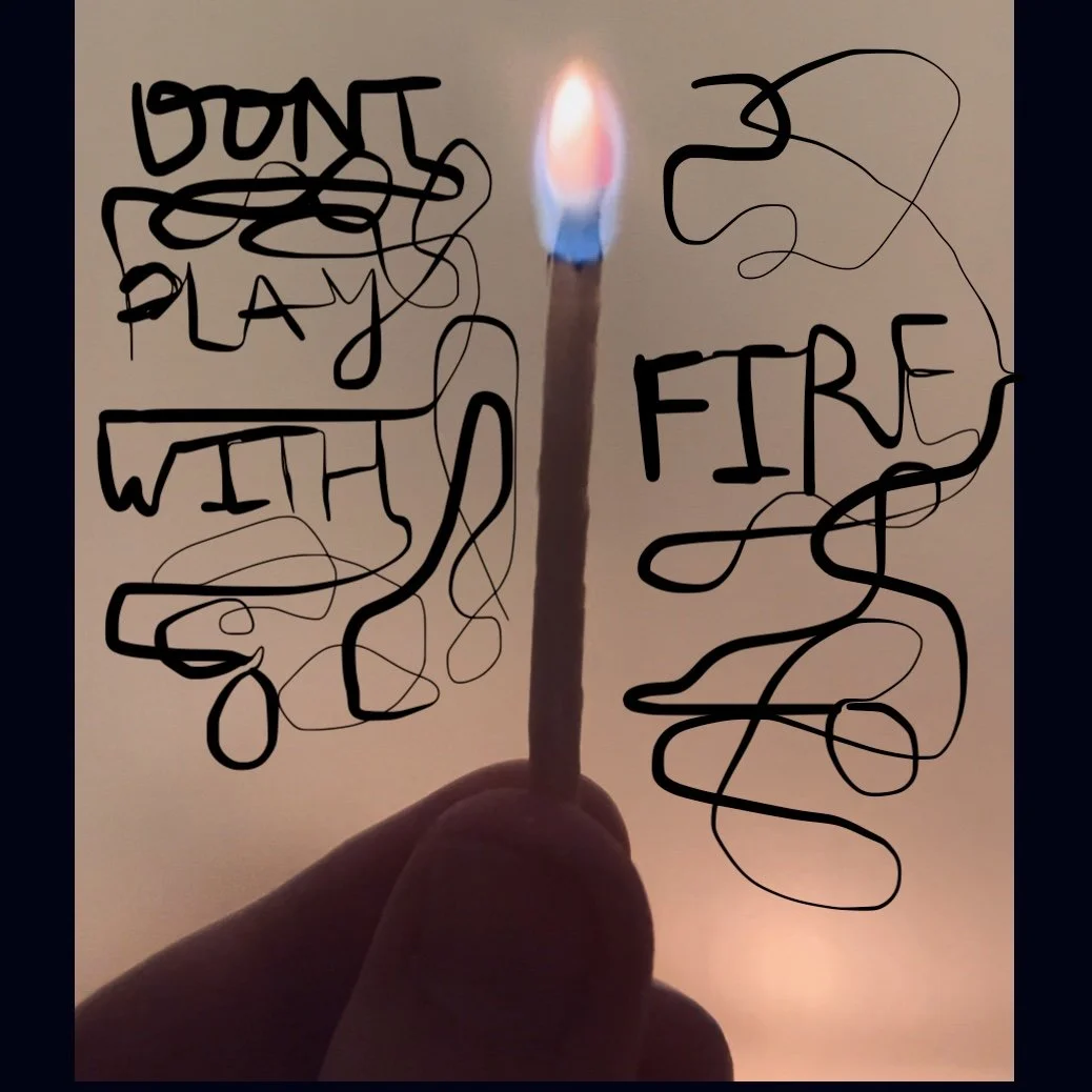 Don't Play With Fire.jpg