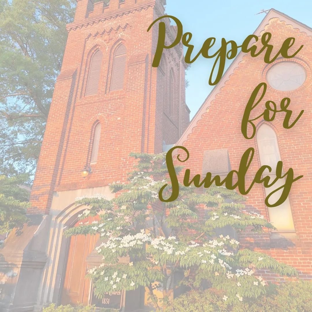To prepare your hearts and minds for worship, meditate on a portion of this Sunday's Gospel reading. 
We'd love for you to join us on Sunday morning at 7:30 a.m., 9 a.m., or 11:00 a.m.
All are welcome!