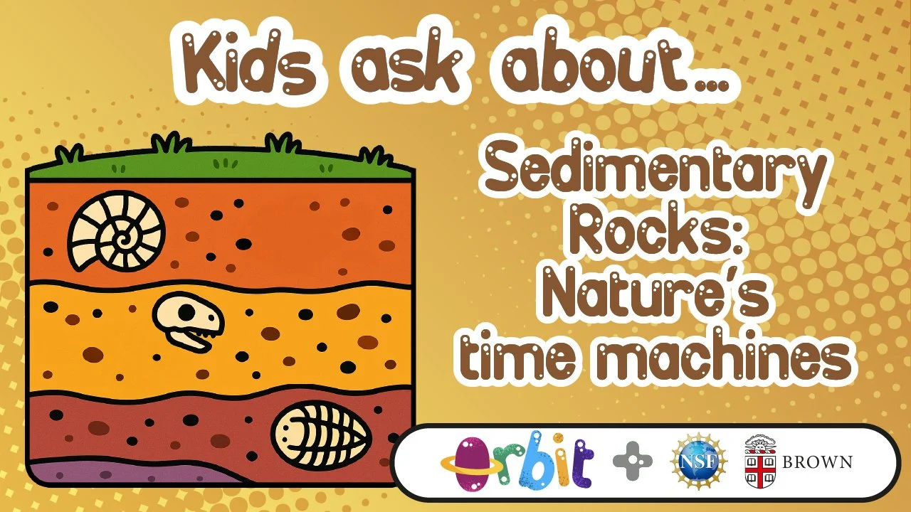 Kids ask: Sedimentary Rocks - Nature’s Time Machines