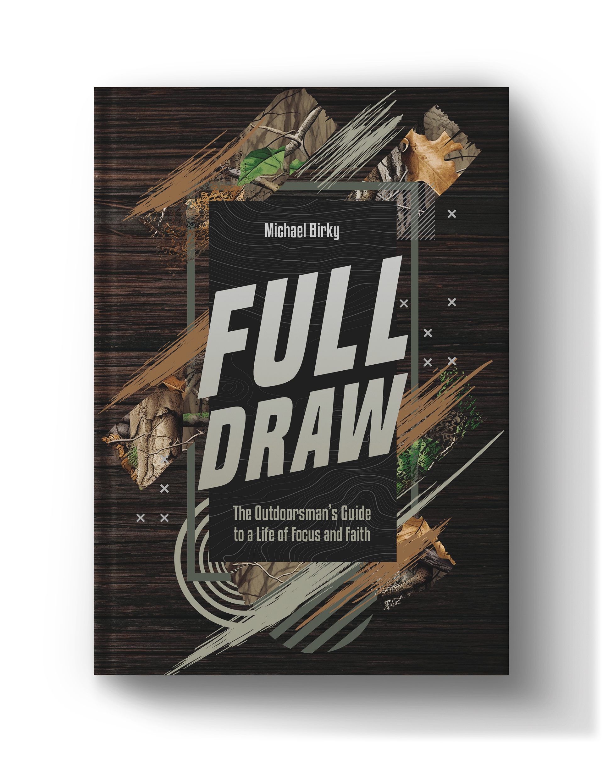 Book cover titled "Full Draw" by Michael Birky, with a subtitle "The Outdoorsman's Guide to a Life of Focus and Faith," featuring a dark wood background and artistic design elements.