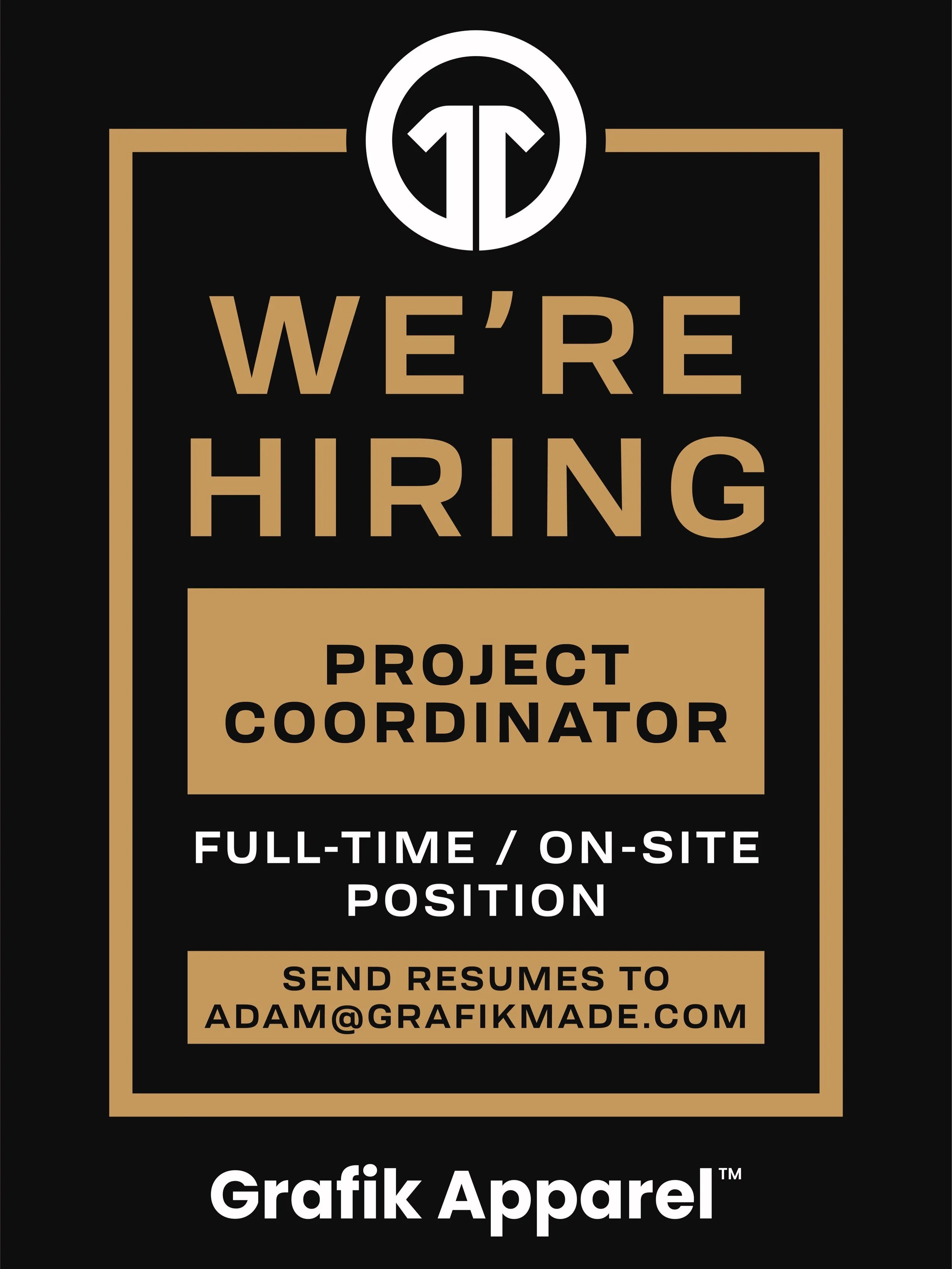 WE&rsquo;RE HIRING!

Grafik Apparel is looking for a Project Coordinator to join our team!

We&rsquo;re searching for someone who is organized, dependable, detail-oriented, and enjoys working with people.

This full-time position includes customer se