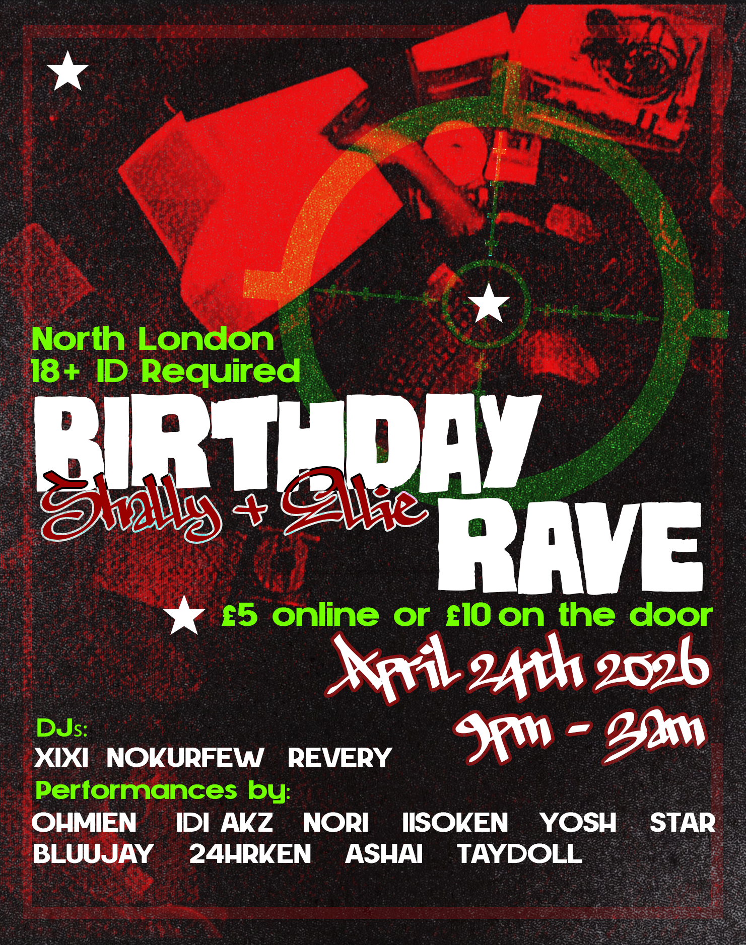 Promotional poster for a birthday party on April 24th, 2026, from 7 pm to 2 am, at North London. Features a black and red background with graffiti, and warns that 18+ ID is required. Tickets are £5 online or £10 at the door. Includes information about DJs and performances by various artists.