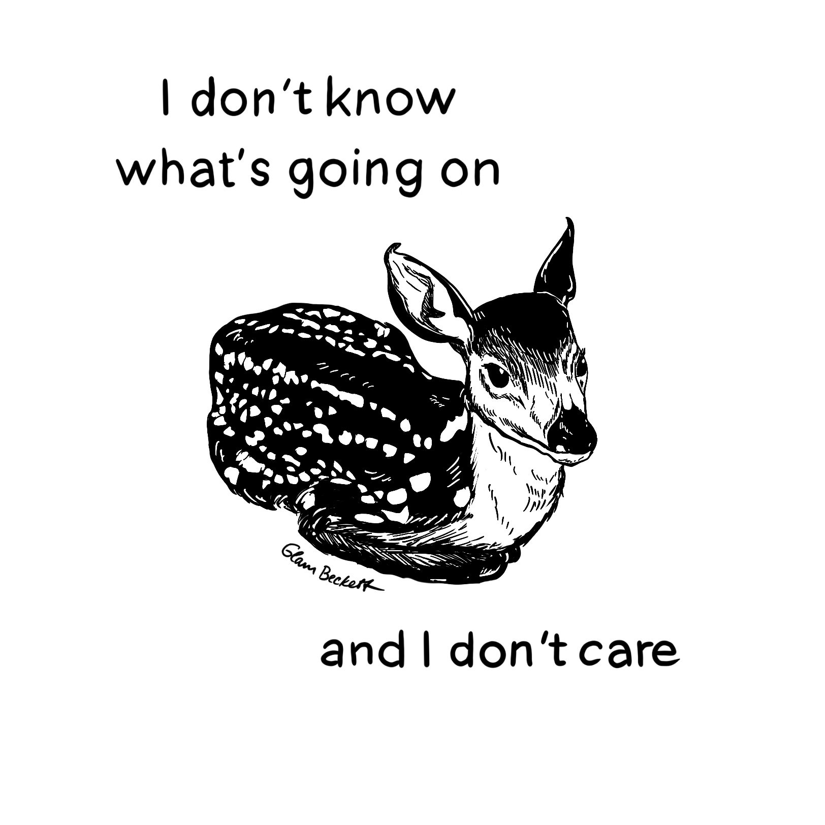 I don't care - Deer / Art Poster