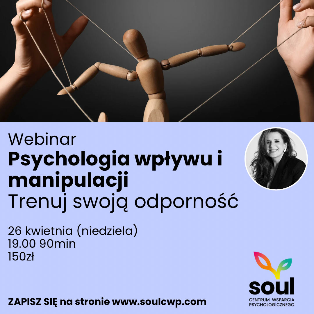 Plakat webinaru Psychologia wpływu i manipulacji, 26 kwietnia godz. 19:00, prowadzi Agata Wójcik, Soul CWP