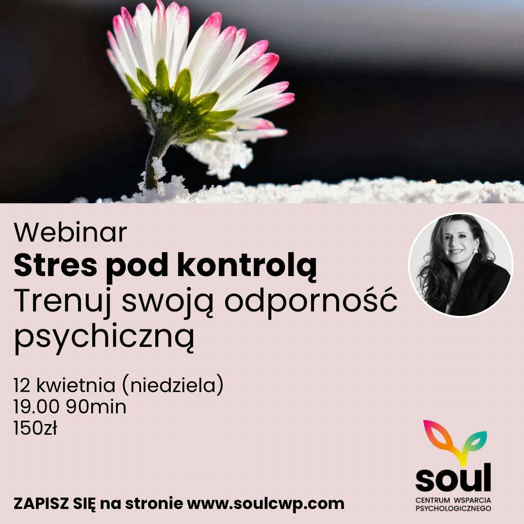 Plakat webinaru Stres pod kontrolą, 12 kwietnia godz. 19:00, prowadzi Agata Wójcik, Soul CWP