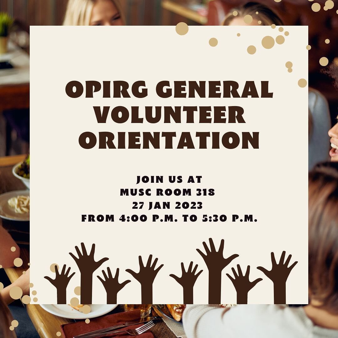 Interested in volunteering with OPIRG McMaster but don't know how to get involved? Join us on January 27th from 4:00-5:30pm for our General Volunteer Orientation! The orientation will be hosted in MUSC room 318 and it will be a great opportunity to l