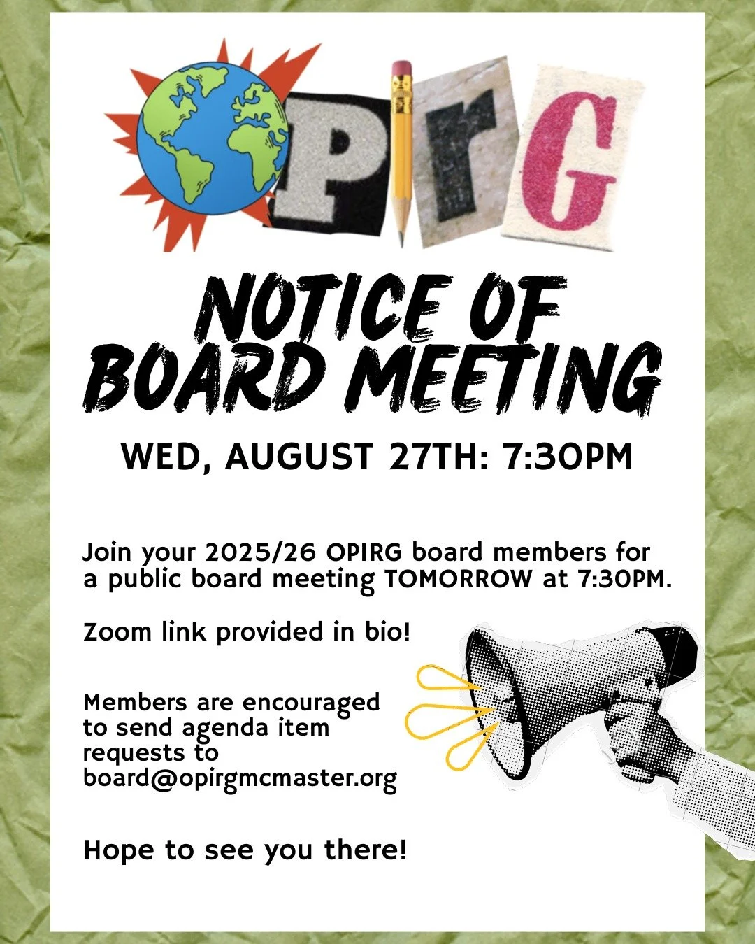 Join your 2025/26 OPIRG board members for a public board meeting TOMORROW at 7:30 PM.

Zoom link provided in bio!

Members are encouraged to send agenda item requests to board@opirgmcmaster.org.

Hope to see you there!